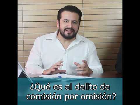 ¿Qué es el delito de "comisión por omisión dolosa"? Delitos de Comisión por Omisión: Todo lo que necesitas saber