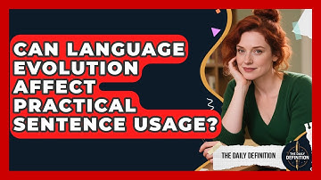 Can Language Evolution Affect Practical Sentence Usage? | The Daily Definition News
