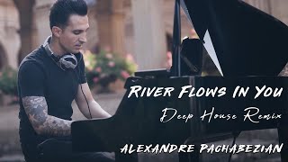 River Flows In You (Deep House Remix) - Alexandre Pachabezian Resimi