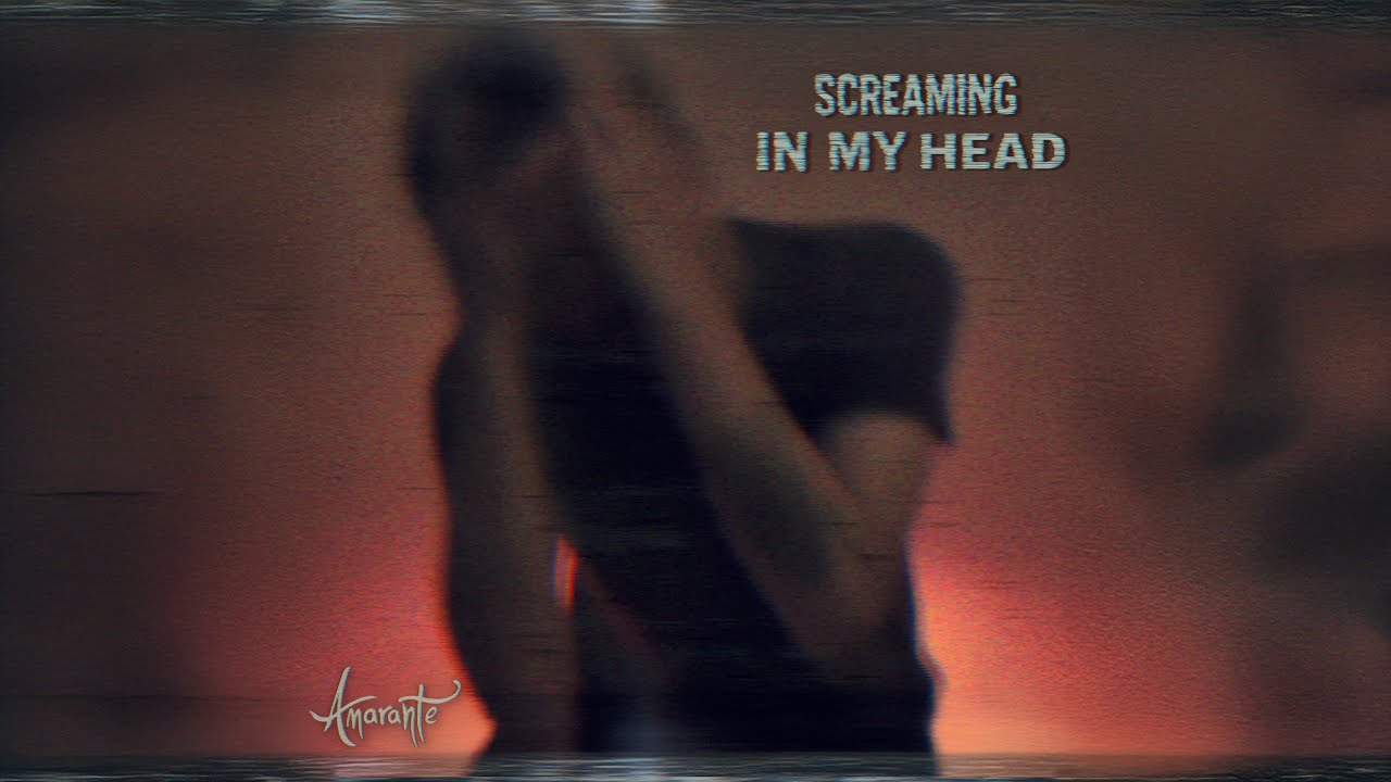 Amarante - Screaming In My Head (Official Video)