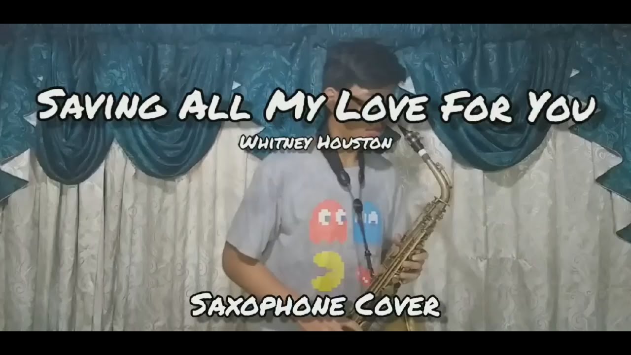 Saving All My Love For You - Whitney Houston (Saxophone ...