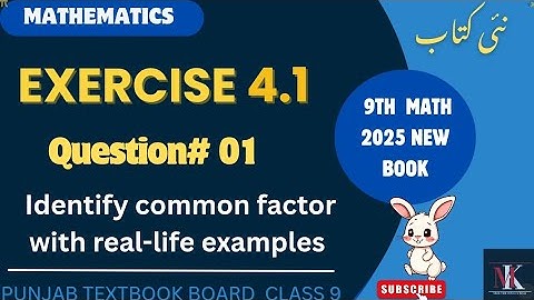 Exercise 4.1| 9th Class Math new book|identifying common factor|Question 1