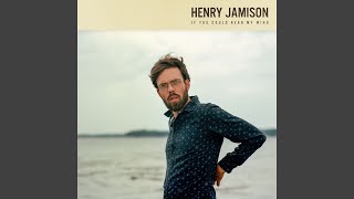 If You Could Read My Mind - Henry Jamison