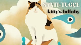 Santi & Tuğçe - Kitty's Lullaby