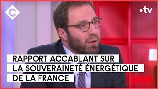 Enquête sur la perte de souveraineté énergétique en France - Antoine Armand - C à Vous - 07/04/2023