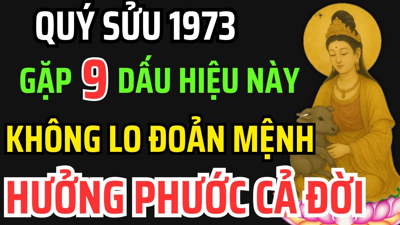 Quý Sửu 1973 có 9 dấu hiệu này trên thân - cả đời Không lo Đoản Mệnh - Âm Phước Che chở cả đời!