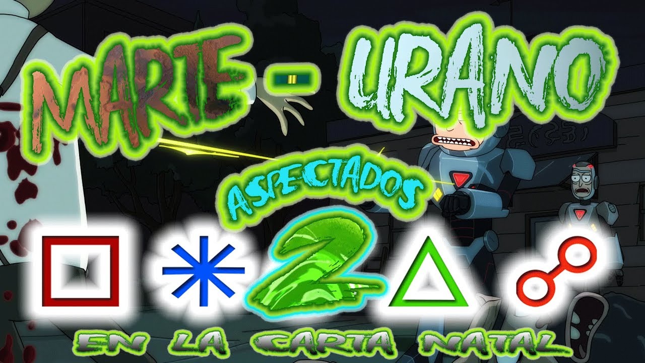MARTE - URANO ASPECTADOS EN LA CARTA NATAL 2 | *** ZOMBIE OMG ...