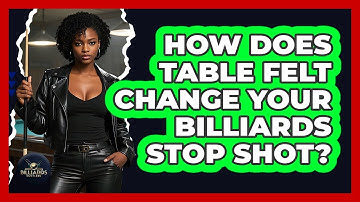 How Does Table Felt Change Your Billiards Stop Shot? - Billiards Hustlers