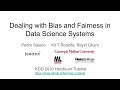 Dealing with Bias and Fairness in Building Data Science/ML/AI Systems: A Hands-on Tutorial