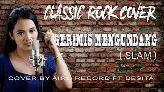 Gerimis Mengundang (Slam) Airo Record Rock Cover Ft Desita