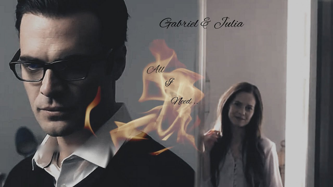 Gabriel & Julia ❤ All I Need