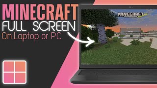 How To Make Minecraft Full Screen On PC or Laptop - Full Guide