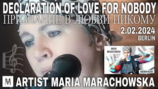 Maria Marachowska&#39;s CONCERT SONG &quot;DECLARATION OF LOVE FOR NOBODY&quot; 2.02.2024 Berlin