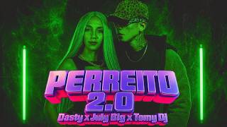 PERREITO 2.0 - Dasty x July Big x Tomy Dj (Video Oficial)