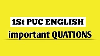 1st Puc English Important Quations