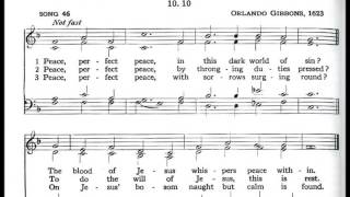 Peace, Perfect Peace, In This Dark World of Sin (Song 46)
