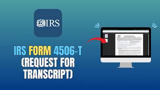 IRS FORM 4506-T (REQUEST FOR TRANSCRIPT) - HOW TO FILL OUT