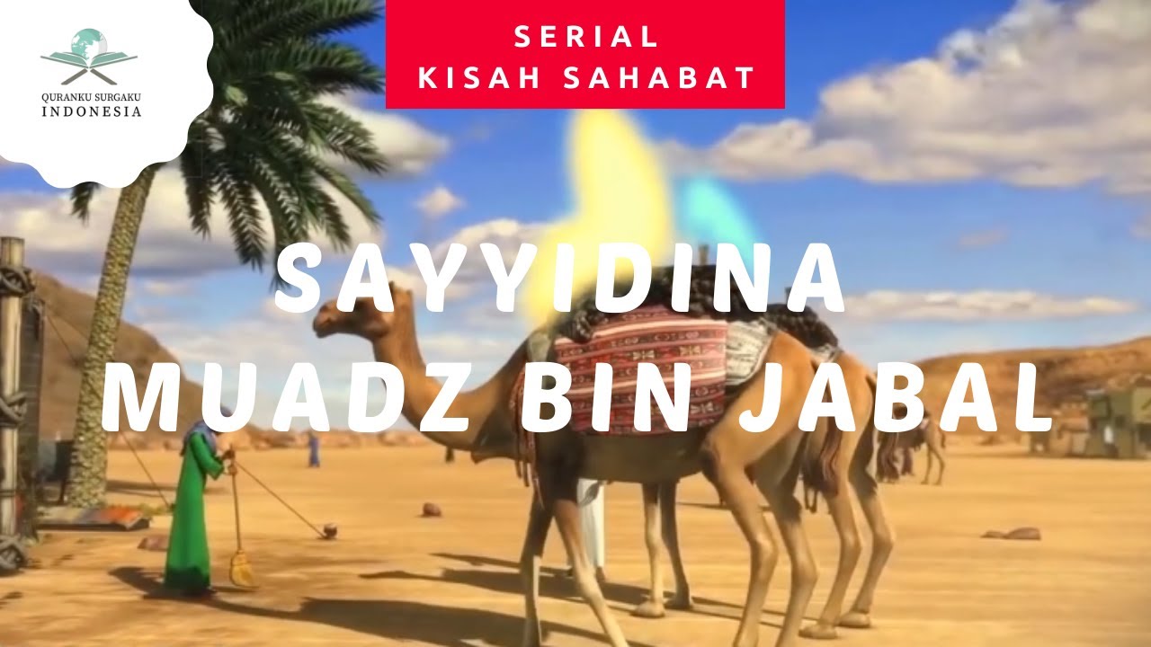 KISAH SAHABAT || SAHABAT MUADZ BIN JABAL