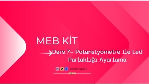 MEB KİT - Ders 7 - Potansiyometre ile Led Parlaklığı Ayarlama #ledyakma #arduino #mebkit #kodlama