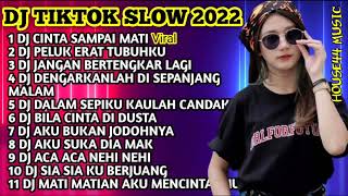 DJ TIKTOK SLOW 2022 KANGEN BAND • DJ CINTA SAMPAI MATI • DJ PELUK ERAT TUBUHKU