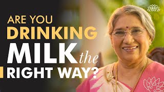 Milk  Know the Right Kind, the Right Way and the Right Time to Consume Milk | Dr. Hansaji Yogendra