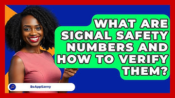 What Are Signal Safety Numbers And How To Verify Them? - Be App Savvy