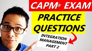 CAPM EXAM PRACTICE QUESTIONS: INTEGRATION MANAGEMENT PART 2 | CAPM Exam Prep