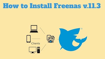 How to install Freenas server v11.3