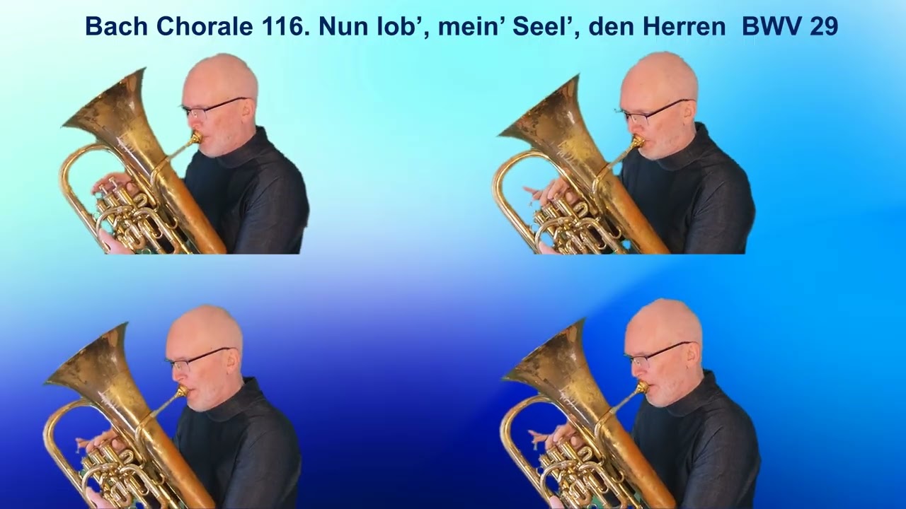 Bach Chorale No 116  Nun lob', mein Seel', den Herren  BWV 29