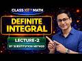 Definite Integrals | By Substitution Method | Class 12 Maths