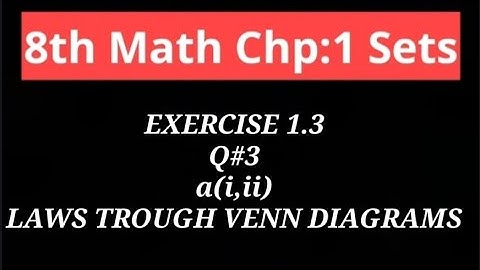 8th Math Chap:1 Sets|Exercise 1.3 Q# 3 a(i, ii) Associative, Distributive laws through Venn Diagram