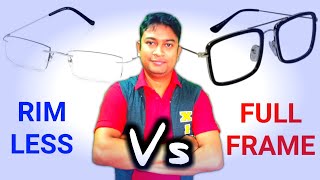 Rimless Glasses Vs Full Frame - Which Is Best For You | Om Talk