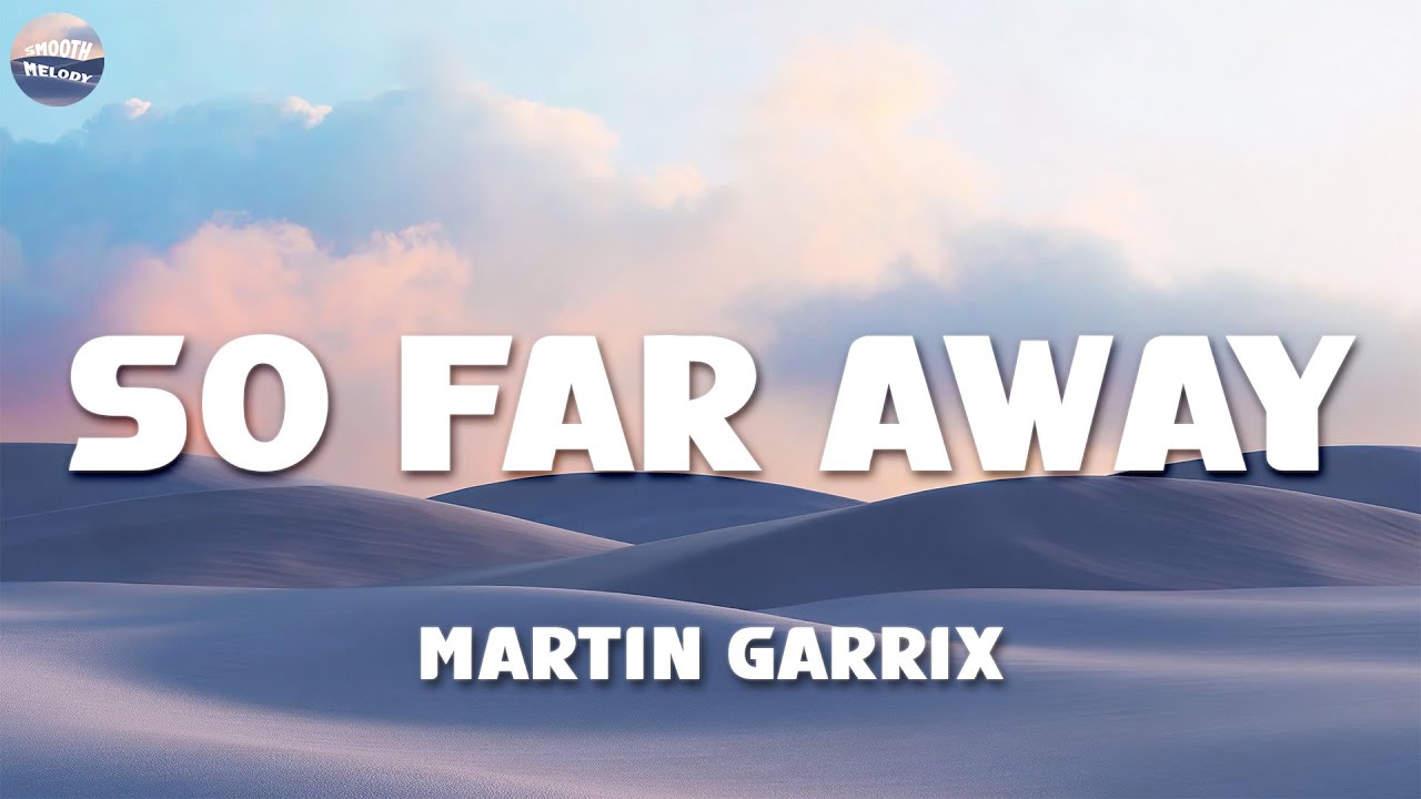 Martin Garrix & David Guetta - So Far Away (Lyrics) (ft. Jamie Scott ...
