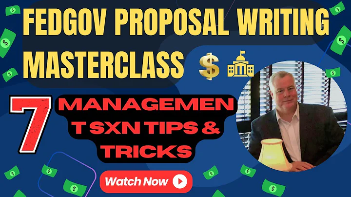 Federal Govcon Proposal Writing Masterclass:  No 7--Management SXN Tips & Tricks