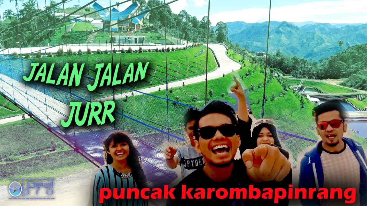 Indonesia Trip Jalan Jalan Jurr Puncak Karomba Pinrang Indonesia Trip Jalan Jalan Jurr Puncak Karomba Pinrang