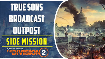 True Sons Broadcast Outpost | SHD Side Mission | Division 2