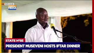 PRESIDENT MUSEVENI HOSTS IFTAR DINNER