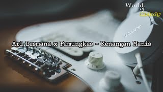 Ari Lesmana x Pamungkas - Kenangan Manis (Lirik Video) (Karaoke)