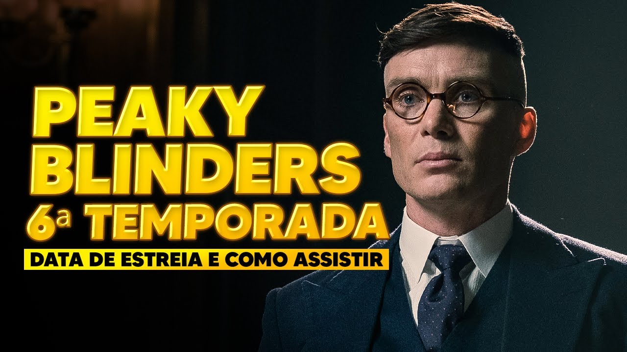 Peaky Blinders Brasil - Como eu me senti assistindo a série