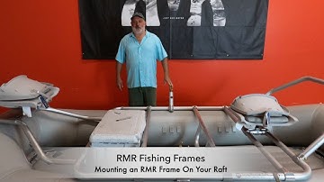 Mounting an RMR Fishing Frame on a Raft