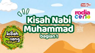 Kisah Menawan Sang Teladan: Kisah Nabi Muhammad bagian 1