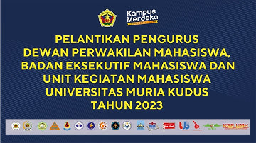 LIVE PELANTIKAN PENGURUS DPM, BEM, DAN UKM UNIVERSITAS MURIA KUDUS 2023