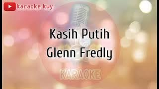 Glenn Fredly - Kasih Putih ( Karaoke Version )