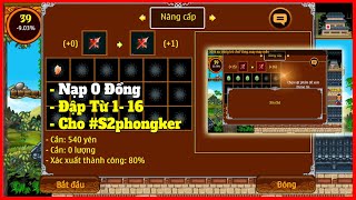 ComBack Đập Vũ Khí #S2Phongker Từ 1 Lên 16 Không Bảo Hiểm Pro Cày Chay : Ninja School Online