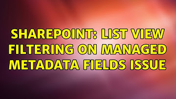 Sharepoint: List View Filtering on Managed Metadata Fields issue (2 Solutions!!)