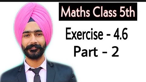 CLASS-5TH || MATHS || EXERCISE 4.6 || PART 2 ||