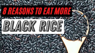 8 Reasons You Should Be Eating Black Rice! What is Black Rice and 8 Health Benefits of Black Rice!