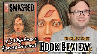 Smashed by Junji Ito - My Review