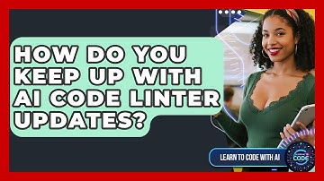 How Do You Keep Up With AI Code Linter Updates? - Learning To Code With AI