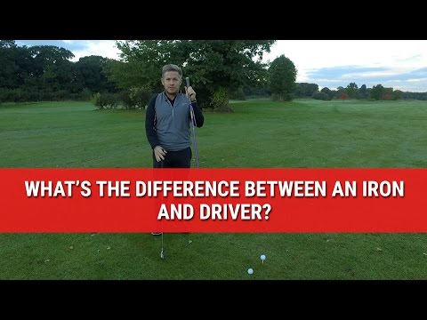 WHAT&rsquo;S THE DIFFERENCE BETWEEN AN IRON AND DRIVER?